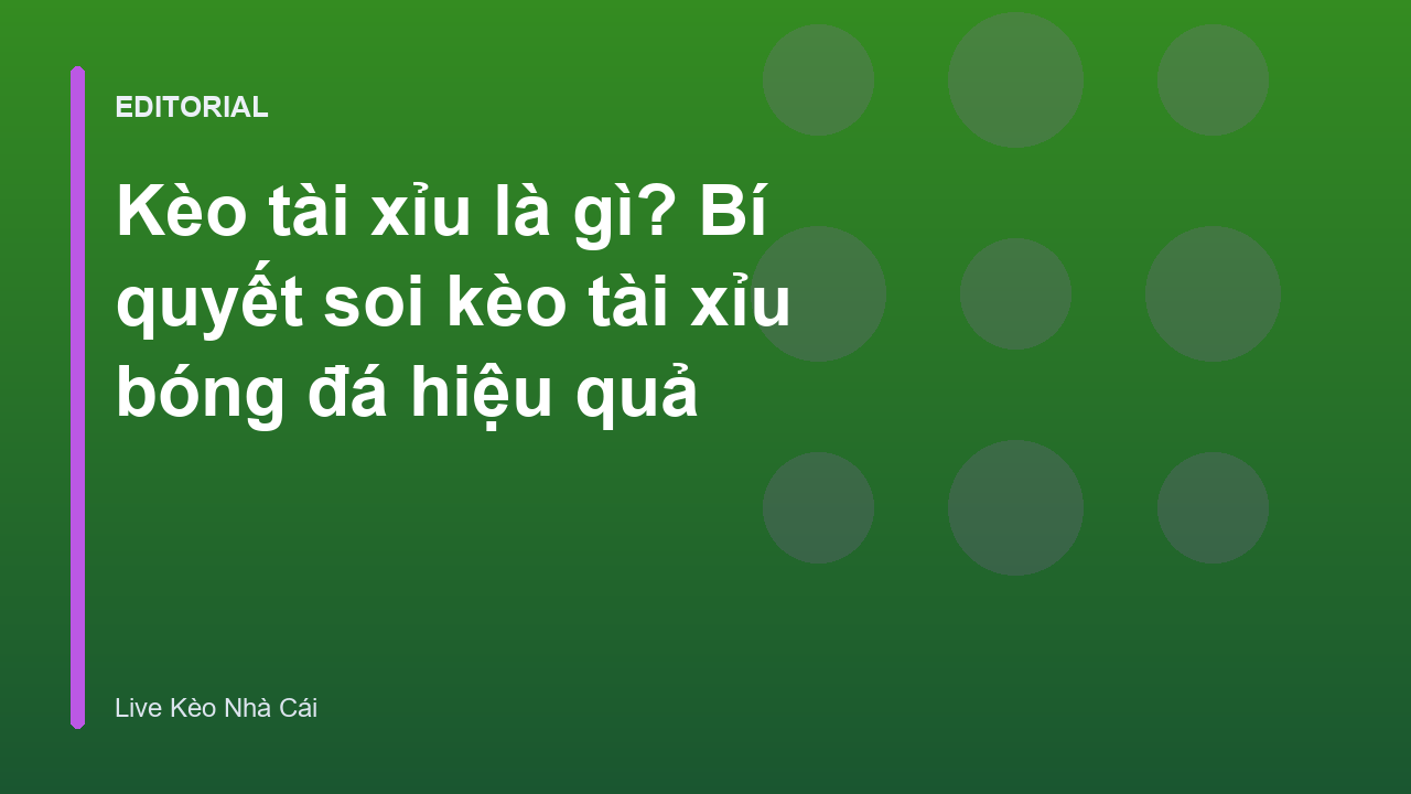 Hướng dẫn cách chơi kèo tài xỉu bóng đá